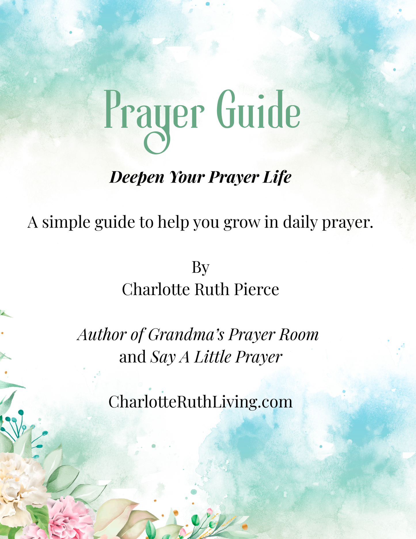 Prayer Guide: A Simple Path to a Deeper Prayer Life